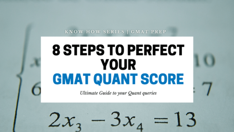 Score 50-51 In GMAT Quant: 8 Simple Steps To Improve Your GMAT Quant Score