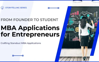 From Founder to Student: Crafting Standout MBA Applications for Entrepreneurs